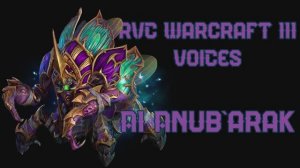 AI Ануб`Арак | Warcraft III Voices RVC v2 - голосовая модель