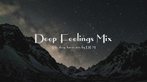 Deep Feelings Mix #155