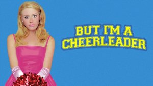 Неисправимые | But I'm a Cheerleader (1999)