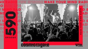 Cosmic Gate – Wake Your Mind 590