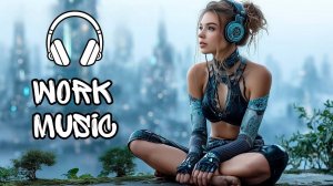 Фоновая музыка для работы — чиллстеп для глубокой концентрации