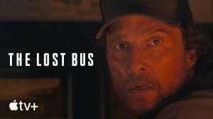 The Lost Bus Movie - Official Trailer | Apple TV+