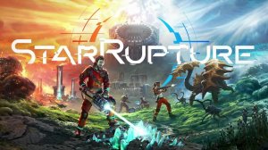 Star Rupture Playtest. Обследуем планету