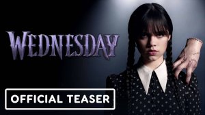 Wednesday Season 1-Official Trailer