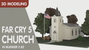 Far Cry 5 Church in Blender 2.8 - 3D Modeling Tutorial
