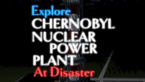 Трейлер Моего Плейса "Explore CNPP At Disaster"