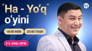 "Ha-yo'q" o'yini. Muzaffarbek Mirzabekov bilan