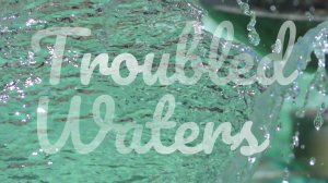 Troubled Waters