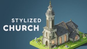 Blender Making of - Stylized Church Timelapse