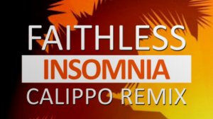 Insomnia (Calippo Remix)