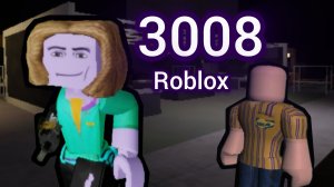 Играю в 3008. Roblox.