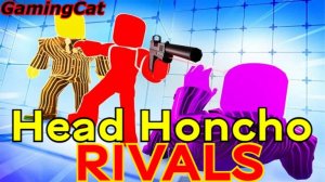 Соперники RIVALS\Head HONCHO