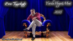 Zaur Teyyuboglu _ Yordu Heyat Meni - 2025 mp3