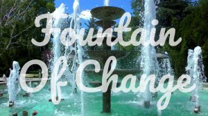 Fountain of Change