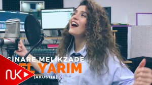 Cinare Melikzade - Gel Yarim
