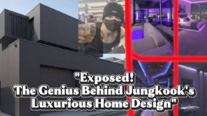 Разоблачен архитектор, создавший дом мечты для Чонгука