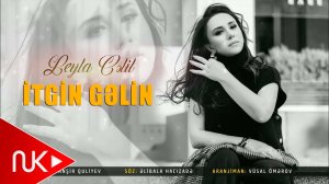 Leyla Rehimova - itgin Gelin