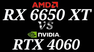 RX 6650 XT vs RTX 4060 - тестирование видекоарт