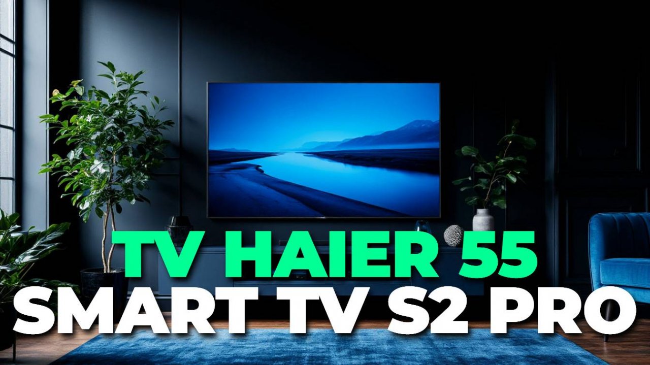 📺 Haier 55 Smart TV S2 Pro — полный разбор функций и возможностей нового смарт-телевизора!