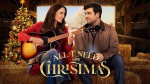 Всё, что мне нужно на Рождество (2024) / All I Need for Christmas