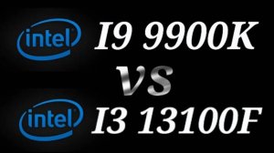 i9 9900K vs i3 13100F - тестирование видеокарт