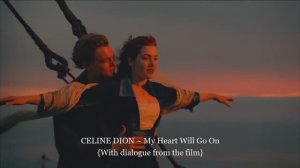 CELINE DION ~ My Heart Will Go On {With dialogue from the film}