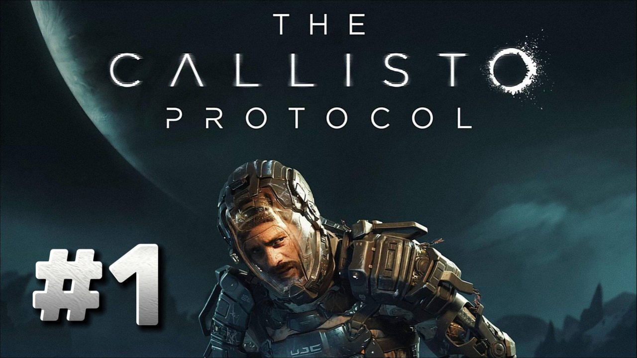 The Callisto Protocol ► Глава 1. Груз ► Глава 2. Вспышка инфекции ► Прохождение #1