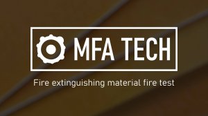 MFA TECH - Fire extinguishing material fire test