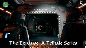 The Expanse: A Telltale Series  5ч Прохождение - Озвучивание (озвучка) хонVision