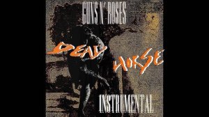 Guns N' Roses  - Dead Horse
