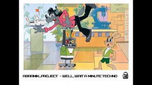 Abramix_Project - Well, wait a minute techno