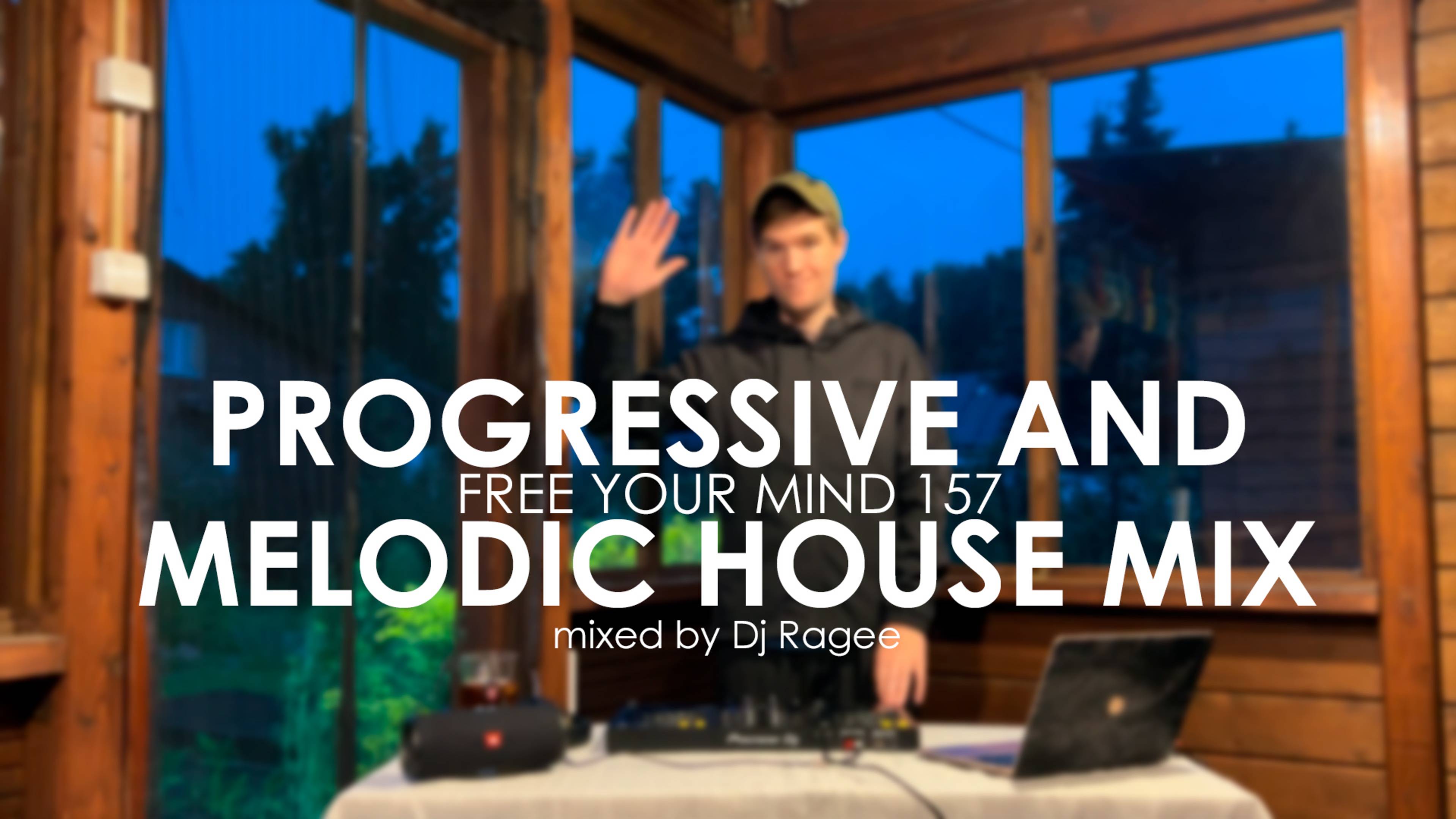 Progressive and Melodic House Mix. Free your mind 157 — mixed by Dj Ragee