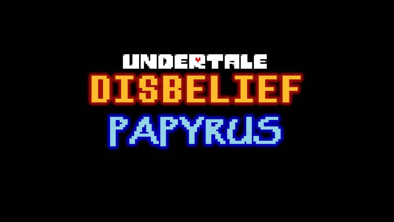 Disbelief Papyrus прохождение