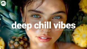 Deep Chill Vibes Mix 2025