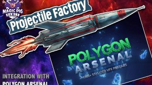 Asset Unity - Projectile Factory for Polygon Arsenal by Archanor VFX