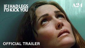 If I Had Legs I’d Kick You Movie - Official Trailer | A24
