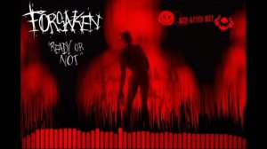 READY OR NOT? (forsaken)