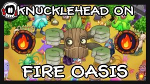 ЧТО ЕСЛИ ТЫДЫЩ ВЫШЕЛ БЫ НА ОГНЕННОМ ОАЗИСЕ(My Singing Monsters, Мои Поющие Монстры, Msm)