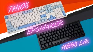 Клавиатуры Epomaker TH108 и Epomaker HE68 Lite премиальное качество без переплаты за бренд