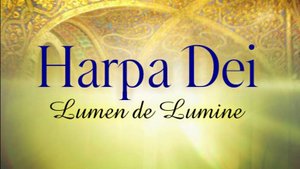 Harpa Dei - Lumen de Lumine