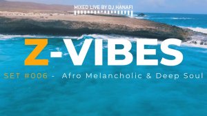 Afro Melancholic & Soulful Vibes | DJ Hanafi • Set #006  [Deep Club Journey]