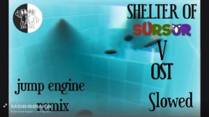 Shelter of Sursur 5 ost jump engine remix slowed