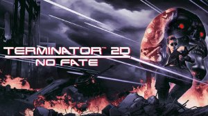 Terminator 2D: No Fate - новый трейлер