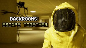Прохождение Backrooms Escape Together 1 часть #Backrooms Escape Together
