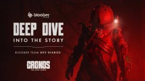 Cronos: The New Dawn - Глубокое погружение в историю