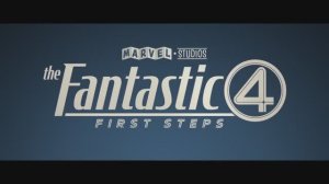 The Fantastic Four First Steps  Final Trailer