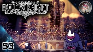 053 – Hollow Knight – Пантеоны, пантеоны, а я маленький такой