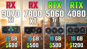 RX 9070 XT vs RX 7800 XT vs RTX 5060 Ti vs RTX 4080 | Test in 7