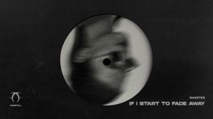 Rasster - if i start to fade away