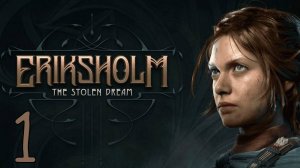 Прохождение Eriksholm: The Stolen Dream #1 Что забрал мальчик?